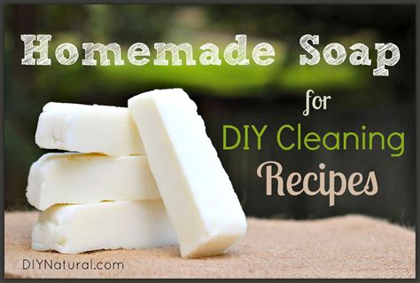How To Make Soap A Natural Homemade Soap For Diy Cleaning Recipes