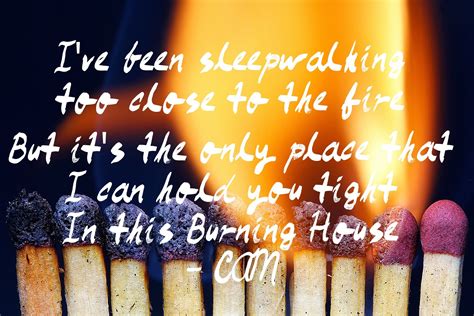 Burning House Cam Country Music Quotes Burning House Lyrics