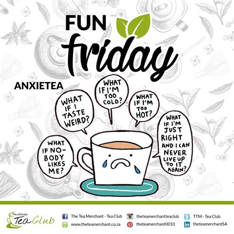 The Tea Merchant Tea Club Wishes You A Happy Friday Anxietea