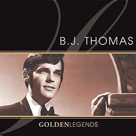 Golden Legends B J Thomas Rerecorded Deluxe Edition By B J Thomas On Amazon Music Unlimited