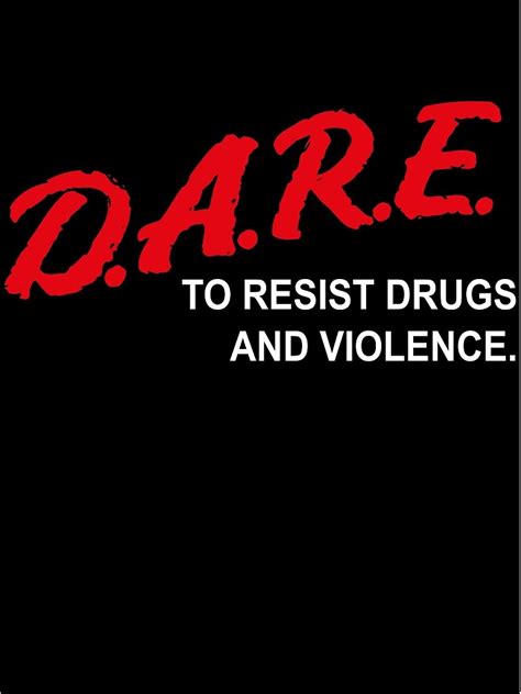 Dare To Resist Drugs And Violence Poster By Inoutput Redbubble