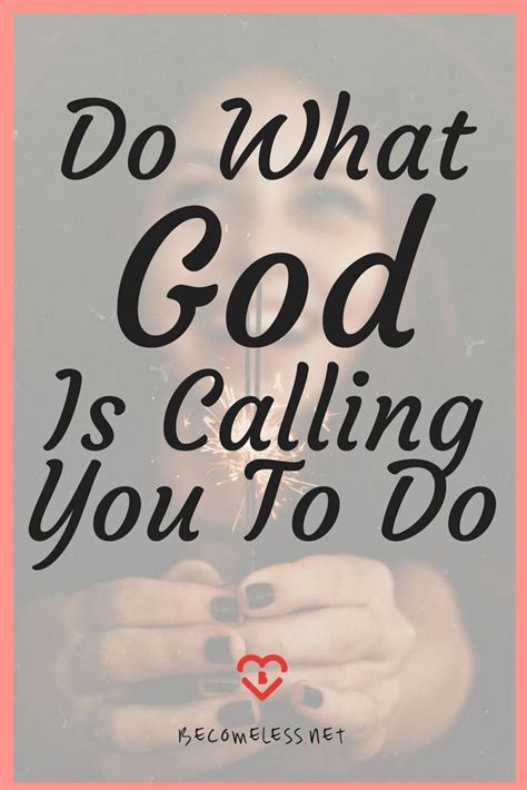 Do What God Is Calling You To Do Friendship Quotes God Christian