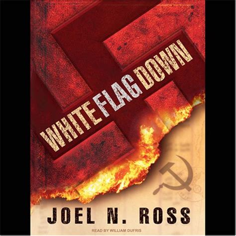 White Flag Down Audible Audio Edition Joel N Ross
