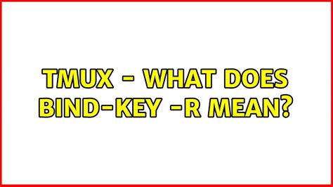 Tmux What Does Bind Key R Mean Youtube
