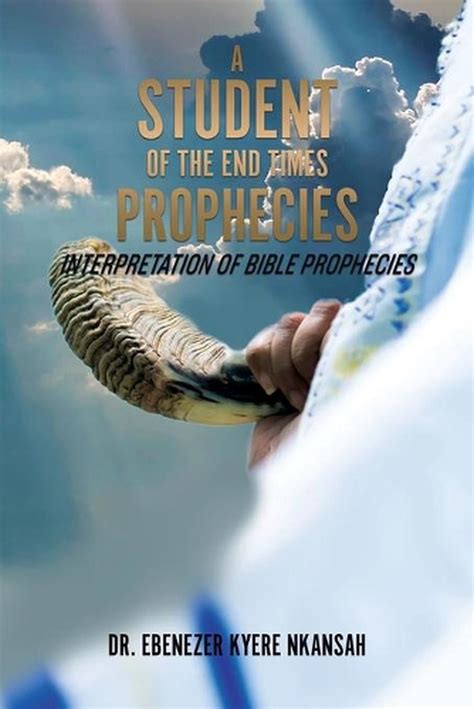 A Student Of The End Times Prophecies Interpretation Of Bible