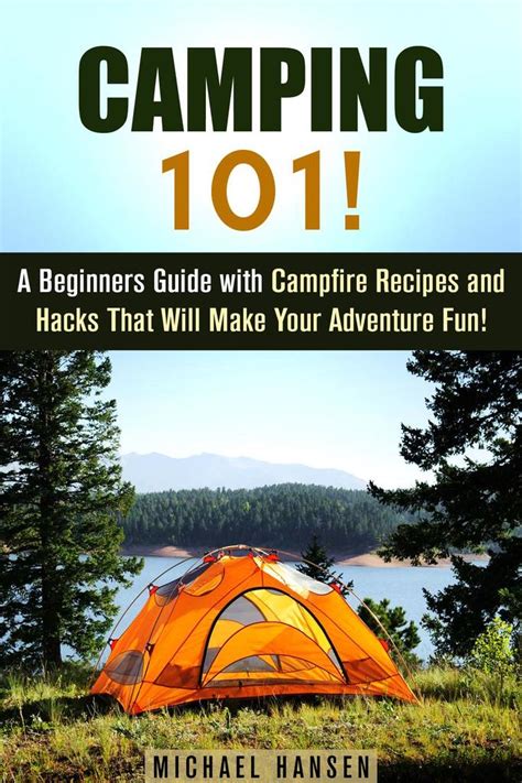 Read Camping 101 A Beginners Guide With Campfire Recipes And Hacks