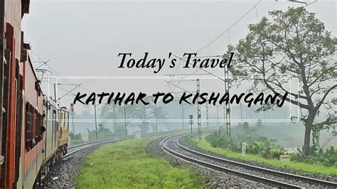 Todays Travel Katihar To Kishanganj Youtube