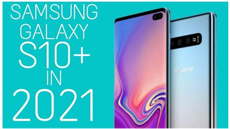 Galaxy S10 Plus In 2021 Should You Upgrade Youtube