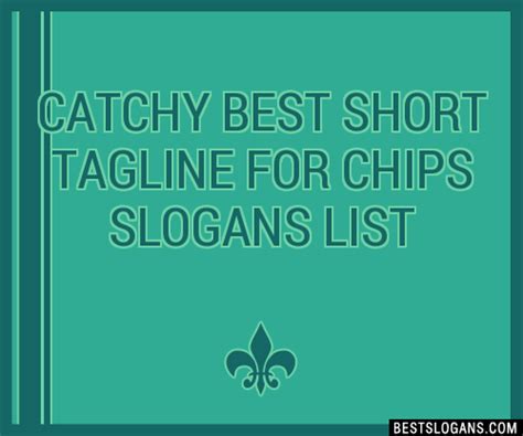 30 Catchy Best Short For Chips Slogans List Taglines Phrases And Names