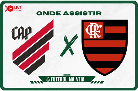 Athletico Pr X Flamengo Onde Assistir Ao Vivo Hor Rio Do Jogo E