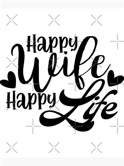 Happy Wife Happy Life Poster For Sale By Vogu5246 Redbubble