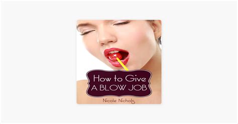 How To Give A Blow Job A Guide To Performing Oral Sex Giving Great
