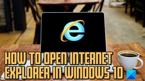 How To Open Internet Explorer In Windows 10 Youtube