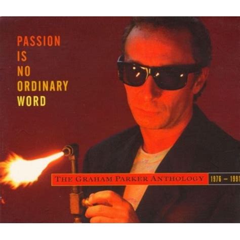 Passion Is No Ordinary Word The Graham Parker Anthology Compilation