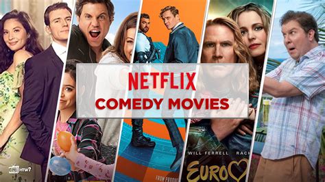 Best Comedy Movies On Netflix New Zealand Updated List 2023