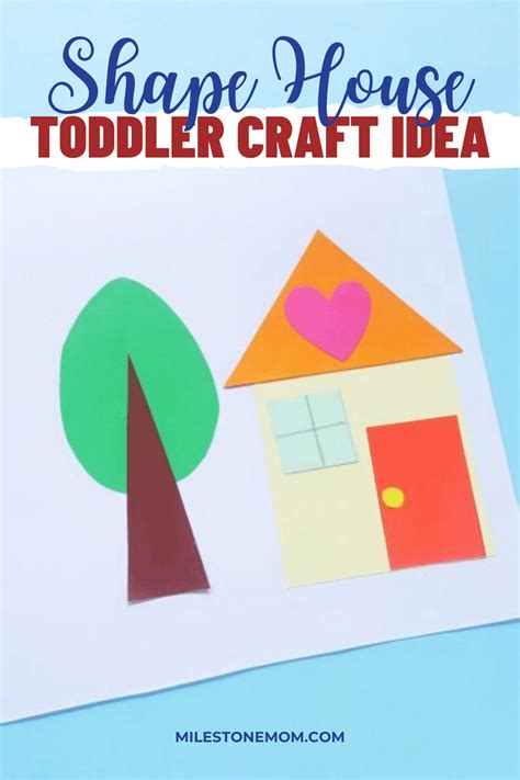 Shape House Toddler Craft Idea Milestone Mom Llc