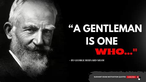 A Gentleman Is One Who George Bernard Shaw Quotes Quotes Youtube