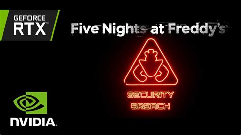 Five Nights At Freddys Security Breach Exclusive Geforce Rtx Reveal