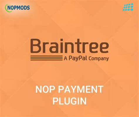 Nopcommerce Braintree Paypal Payment Plugin Nopmods Nopcommerce
