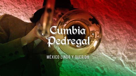 México Lindo Y Querido Versión Cumbia Youtube