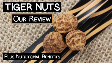 Tiger Nuts Our Review Plus Nutritional Benefits YouTube