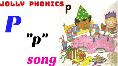 Jolly Phonics Phonic Song P Letter P Sound Puff Out The Candles