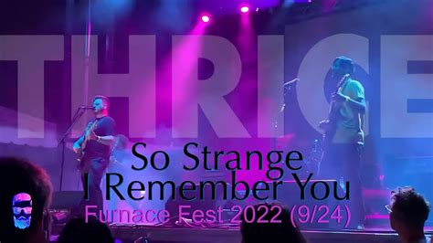 Thrice So Strange I Remember You Multi Camera Fan Footage Live At Furnace Fest 9 23 22