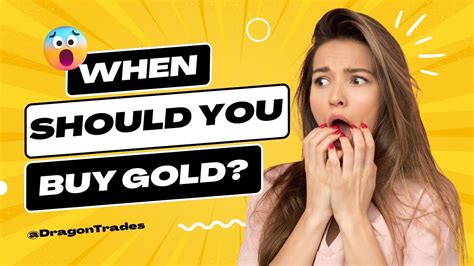 When Should You Buy Gold Gold Youtube