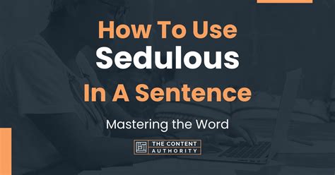 How To Use Sedulous In A Sentence Mastering The Word