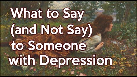 What To Say And Not Say To Someone With Depression Youtube