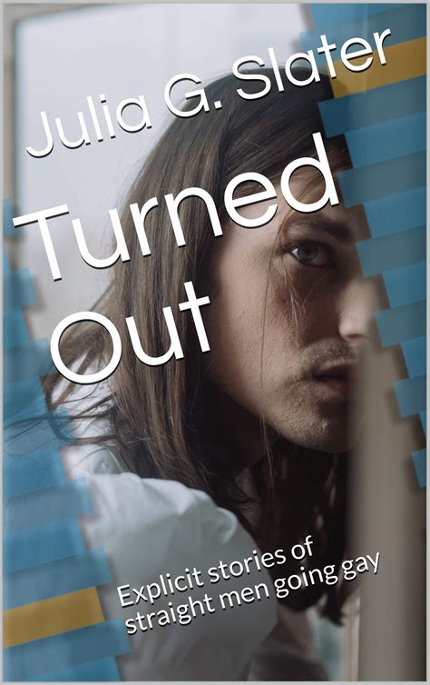 turned out explicit stories of straight men going gay by julia g slater goodreads