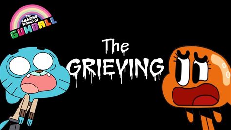 gumball and darwin react to the amazing world of gumball creepypasta the grieving youtube