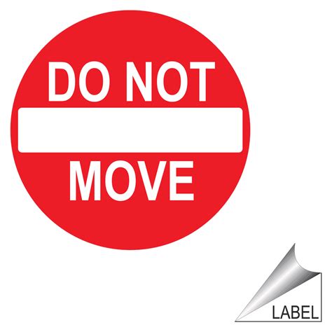 Do Not Move Symbol Circle Sticker Label 2 14 Inch Diameter