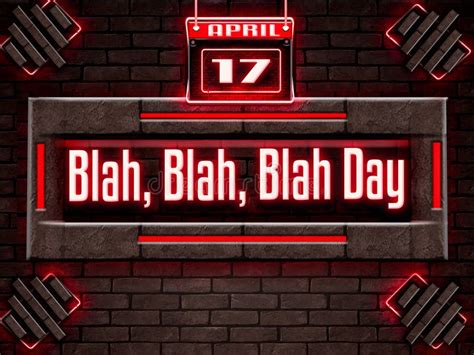 17 April Blah Blah Blah Day Neon Text Effect On Bricks Background