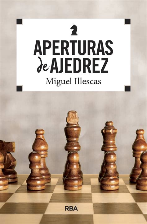 Este fantástico libro de jesús hernández viene a arrojar luz sobre este conflicto fundamental para entender después de todo, solo disponen del vudú de la señora gogol, un etiquetas: Aperturas de ajedrez de Miguel Illescas - Libro - Leer en ...