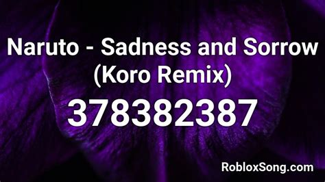 Naruto Sadness And Sorrow Koro Remix Roblox Id Roblox Music Codes