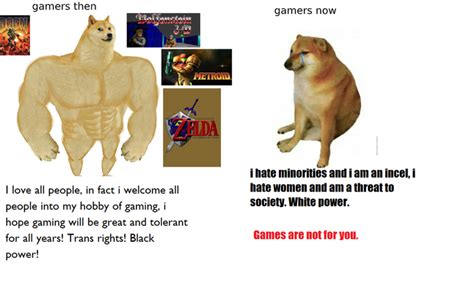 Gamers Then Vs Gamers Now Swole Doge Vs Cheems Know Your Meme