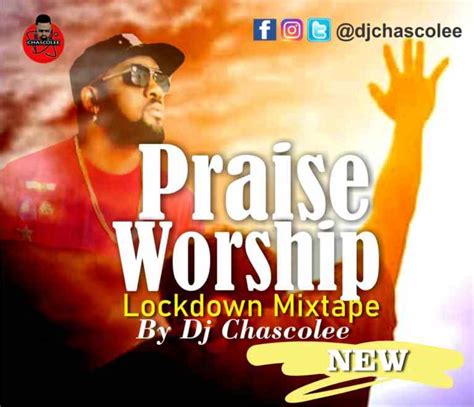 Nigeria Praise And Worship Mixtape Dj Chascolee Latest Gospel Mix