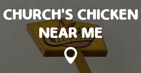Check spelling or type a new query. CHURCH'S CHICKEN NEAR ME - Points Near Me
