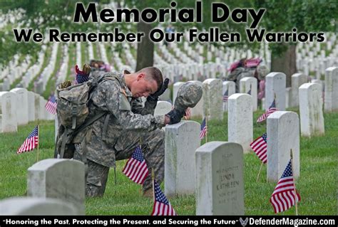 Memorial Day 2015 We Remember The Sacrifice Of Our Fallen Warriors