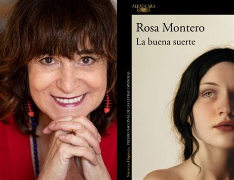 La Buena Suerte Nueva Novela De Rosa Montero Será Publicada Por