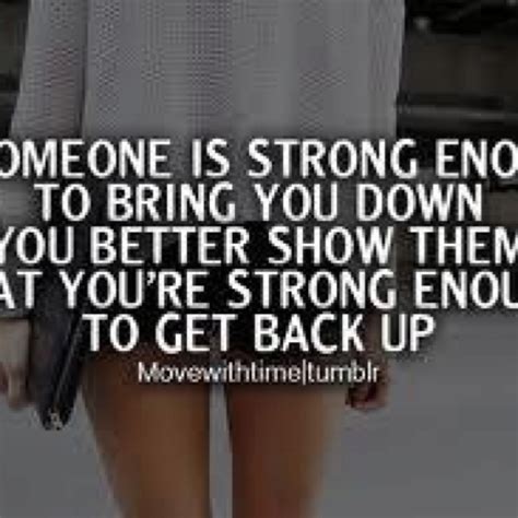 Never Let Someone Bring You Down Quotes Quotesgram