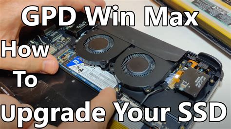 Gpd Win Max How To Upgrade Your Ssd Youtube