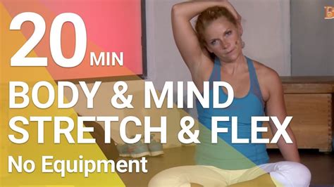 20 Min Body And Mind Flow Stretch And Flex Workout To Gain Flexibility And Loose Your Muscles