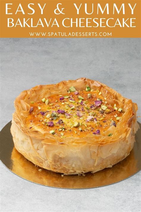 Amazing Baklava Cheesecake Recipe Fancy Desserts Just Desserts Cake
