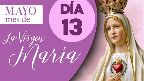 OraciÓn Diaria A La Virgen MarÍa DÍa 13virgen De FÁtima Mayo Mes