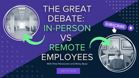 The Great Debate: In-Person vs Remote Employees