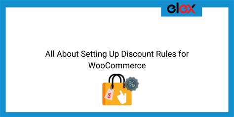 All About Setting Up Discount Rules For Woocommerce Elextensions