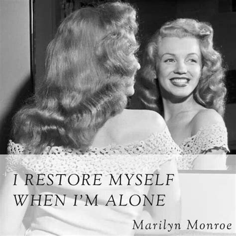 Restore Yourself Marilyn Monroe Quotes Marilyn Monroe Monroe Quotes