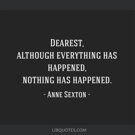 dearest although everything has happened nothing has